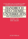 Cover: Handbuch des Chemieunterrichts. Sekundarbereich I / Band 4/II Die Salze - Aulis Verlag in Friedrich Verlag GmbH