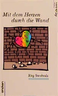 Cover: Mit dem Herzen durch die Wand - SCM