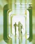 Cover: Das Haus der Gegenwart - Hatje Cantz Verlag