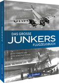 Cover: Das gro&szlig;e Junkers Flugzeugbuch - GeraMond