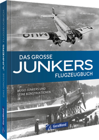 Abbildung von: Das große Junkers Flugzeugbuch - GeraMond