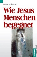 Cover: Wie Jesus Menschen begegnet - Neukirchener Verlag