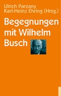 Cover: Begegnungen mit Wilhelm Busch - Neukirchener Verlag