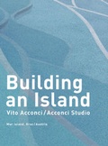 Cover: Building an Island. Vito Acconci/ Acconci Studio - Hatje Cantz Verlag