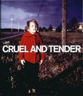 Cover: Cruel and Tender - Hatje Cantz Verlag