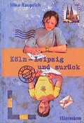 Cover: K&ouml;ln-Leipzig und zur&uuml;ck - Ellermann