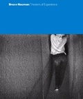 Cover: Bruce Naumann: Theaters of Experience - Hatje Cantz Verlag