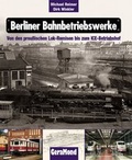 Cover: Berliner Bahnbetriebswerke - Bruckmann