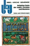 Cover: Religi&ouml;se Feste der Juden, Christen und Moslems - Neukirchener Verlag