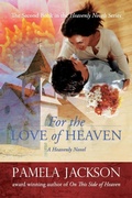 Cover: For the Love of Heaven - Agape Publishing, Inc.