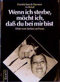 Cover: Wenn ich sterbe, m&ouml;cht ich, dass du bei mir bist - Evangelischer Verlag Stuttgart