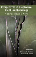 Cover: Perspectives in Biophysical Plant Ecophysiology: A Tribute to Park S. Nobel - Universidad Nacional Autonoma de Mexico