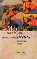 Cover: Mach das Beste draus - Brunnen Verlag GmbH