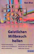 Cover: Geistlichen Missbrauch heilen - Brunnen Verlag GmbH