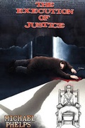 Cover: THE Execution of Justice - BLUE LINE PUBLISHING, INC.