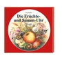 Cover: Die Früchte- und Samen-Uhr - Ellermann