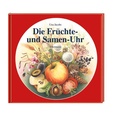 Cover: Die Fr&uuml;chte- und Samen-Uhr - Ellermann