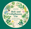 Cover: Die Heil- und Giftpflanzen-Uhr - Ellermann