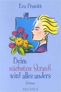 Cover: Beim n&auml;chsten Strauss wird alles anders - Brunnen Verlag GmbH