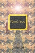 Cover: Heaven's Sound: Understanding and Protecting God's Invisible Pathway - Christworks Publishing