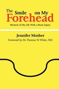 Cover: The Smile on My Forehead: Memoir of My Life With a Brain Injury - Jennifer Mosher