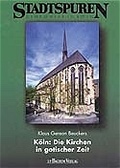 Cover: K&ouml;ln: Die Kirchen in gotischer Zeit - J.P. Bachem Verlag