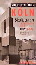 Cover: Skulpturenf&uuml;hrer K&ouml;ln - J.P. Bachem Verlag