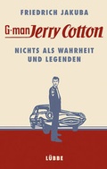 Cover: Jerry Cotton - Nichts als Wahrheit und Legenden - L&uuml;bbe