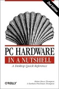 Cover: PC Hardware in a Nutshell - O'Reilly
