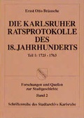 Cover: Die Karlsruher Ratsprotokolle des 18. Jahrhunderts - Badenia Verlag