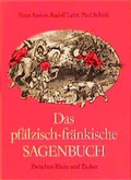 Cover: Das pf&auml;lzisch-fr&auml;nkische Sagenbuch - Badenia Verlag