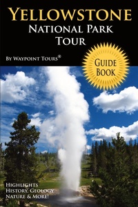 Abbildung von: Yellowstone National Park Tour Guide Book - Waypoint Tours