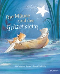 Enlarge image Cover: Die Mäuse und der Glitzerstern - Brunnen Verlag GmbH
