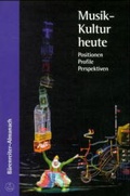 Cover: Musikkultur heute: Positionen - Profile - Perspektiven - B&auml;renreiter