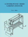 Cover: A Hydroponic Herb Garden-Indoor - Richard Cooper Allen