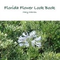 Cover: Florida Flower Look Book - Flowering Publishing