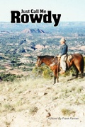 Cover: Just Call Me Rowdy - Paperback - Ozarks Farm & Neighbor