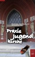 Cover: Praxis Jugendkirche - Lutherisches Verlagshaus