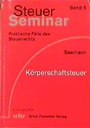 Cover: Steuer-Seminar Körperschaftsteuer - Erich Fleischer Verlag