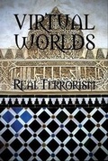 Cover: Virtual Worlds Real Terrorism - Barraclough Ltd.
