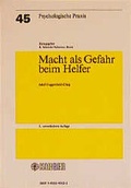 Cover: Psychologische Praxis / Macht als Gefahr beim Helfer - Karger, S