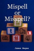 Cover: Mispell or Misspell? - James Magee