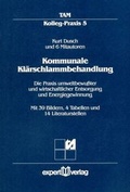 Cover: Kommunale Kl&auml;rschlammbehandlung - expert verlag ein Imprint von Narr Francke Attempto Verlag