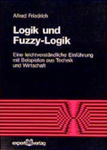 Cover: Logik und Fuzzy-Logik - expert verlag ein Imprint von Narr Francke Attempto Verlag