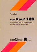 Cover: Von 0 auf 100 - expert verlag ein Imprint von Narr Francke Attempto Verlag