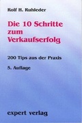 Cover: Die 10 Schritte zum Verkaufserfolg - expert verlag ein Imprint von Narr Francke Attempto Verlag
