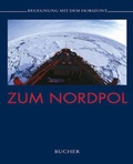 Cover: Zum Nordpol - Bucher