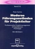 Cover: Moderne F&uuml;hrungsmethoden f&uuml;r Projektleiter - expert verlag ein Imprint von Narr Francke Attempto Verlag