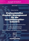Cover: Professionelles Produkt Management f&uuml;r die Investitionsg&uuml;terindustrie - expert verlag ein Imprint von Narr Francke Attempto Verlag