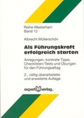 Cover: Als F&uuml;hrungskraft erfolgreich starten - expert verlag ein Imprint von Narr Francke Attempto Verlag